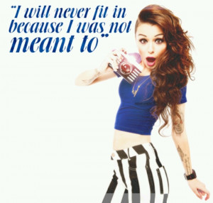 Cher Lloyd. Love that she's not afraid to be herself!