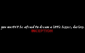 Inception (2010) Dream A Little Bigger, Darling
