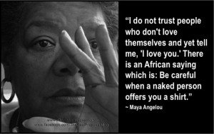 ... day, the picture quote by Maya Angelou below was circulated on FB