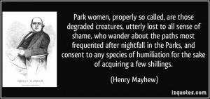 Park women, properly so called, are those degraded creatures, utterly ...