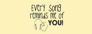 Every Song Reminds Me Of You ” ~ Music Quote