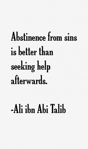 Abstinence from sins is better than seeking help afterwards.