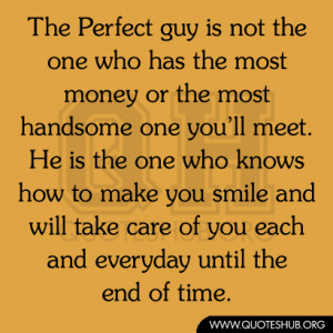 The Perfect Guy Is Not The One Who Has The Most Money Or The Most ...