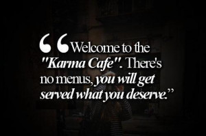 Karma - what goes around comes back around | via Facebook