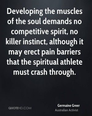 muscles of the soul demands no competitive spirit, no killer instinct ...