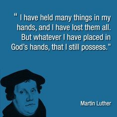 Quotes from Martin Luther. For more like this visit http://treasuring ...