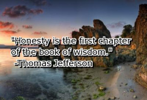 Honesty Is The First Chapter Of the Book of Wisdom” ~ Honesty Quote ...