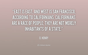 quote-O.-Henry-east-is-east-and-west-is-san-170790.png