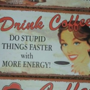 Drink coffee ...
