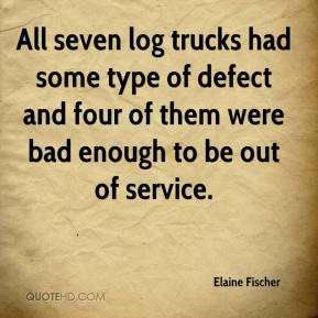 All seven log trucks had some type of defect and four of them were bad ...