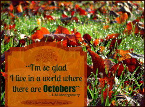 ... .net | 31 Extraordinary Days {Day 24} L.M. Montgomery October quote