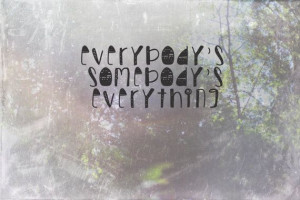 ... Everything - Fine art photo print with typed quote (Chance the Rapper