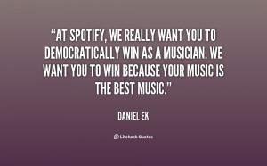 At Spotify, we really want you to democratically win as a musician. We ...