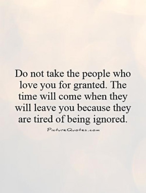Tired of Being Taken for Granted Quotes