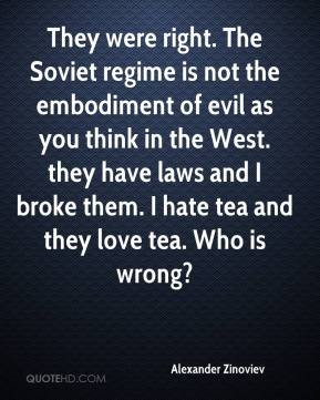 They were right. The Soviet regime is not the embodiment of evil as ...
