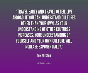 quote-Tom-Freston-travel-early-and-travel-often-live-abroad-178283.png