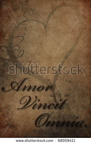 The famous latin phrase Amor Vincit Omnia, means Love Conquers All ...
