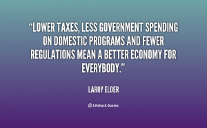 Lower taxes, less government spending on domestic programs and fewer ...