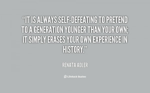quote-Renata-Adler-it-is-always-self-defeating-to-pretend-to-7956.png