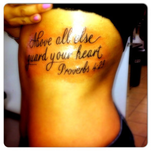 Above all else, guard your heart. Proverbs 4:23 my new tattoo!