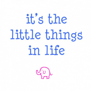 Gallery Of Cute Picture Quotes For Facebook: It Is The Little Things ...
