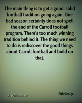 ... football program. There's too much winning tradition behind it. The