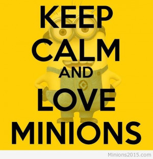 Keep calm and love Minions