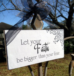 Let your FAITH be bigger than your fear Wood sign by mydecor8, $7.00