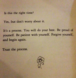 ... with yourself. Forgive yourself, and begin again. Trust the process