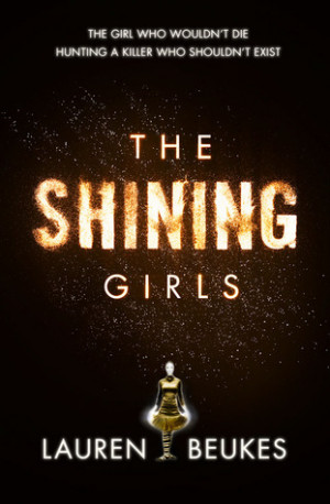 THE SHINING GIRLS is a masterful twist on the classic serial killer ...