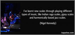 ve learnt new scales through playing different types of music, like ...