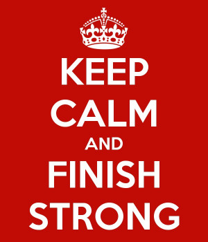 keep-calm-and-finish-strong.jpg