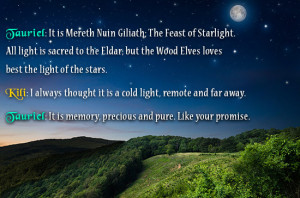 Tauriel : It is Mereth Nuin Giliath; The Feast of Starlight. All light ...