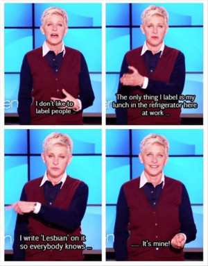 tagged with Funny Ellen Degeneres Quotes - 25 Pics