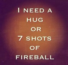 ... fireball fireball whisky fireball shots funny fireball whiskey quotes