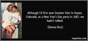 ... , at a New Year's Day party in 1987, we hadn't talked. - Donna Rice