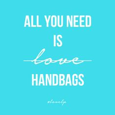 all you need #fashion #quotes #quote #qotd #handbags #love More