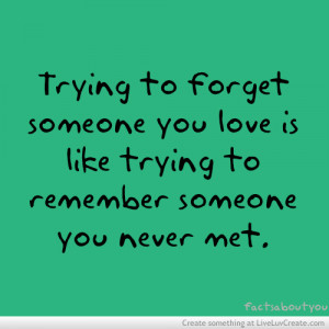 ... forgetting ur love, inspirational, life, love, pretty, quote, quotes