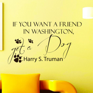 Vinyl Wall Decals Quotes Quote About Dogs If you want a friend in ...