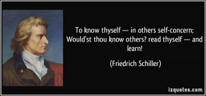 To know thyself — in others self-concern; Would'st thou know others ...