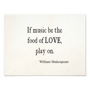 Music Be the Food of Love Shakespeare Quote Quotes Photographic Print