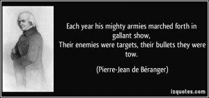 ... were targets, their bullets they were tow. - Pierre-Jean de Béranger