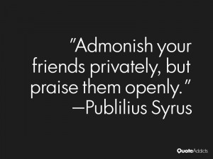 Admonish your friends privately, but praise them openly.. #Wallpaper 1