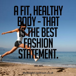 fit & healthy body is a great fashion statement.