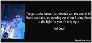 More Kid Cudi Quotes