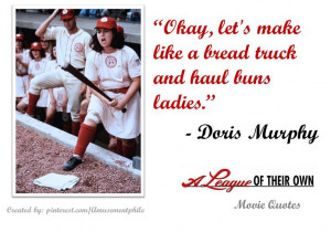 ... Quotes, A League Of Their Own Quotes, Moviequotes Leagueoftheirown