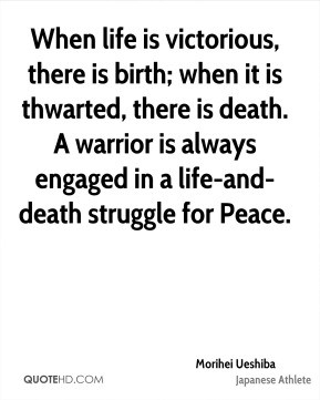 When life is victorious, there is birth; when it is thwarted, there is ...
