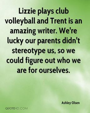 Ashley Olsen - Lizzie plays club volleyball and Trent is an amazing ...