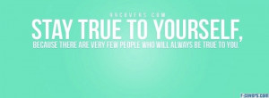 Stay True Yourself Facebook...
