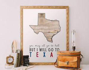 ... inspirational quotes poster - texas quote you may all go to - digital